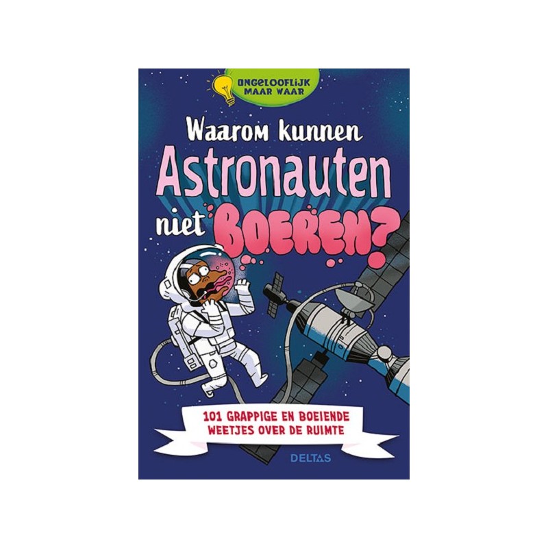Deltas Waarom kunnen astronauten niet boeren? Ongelooflijk maar waar