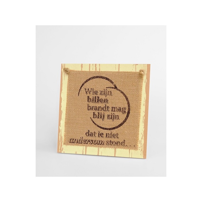 Paperdreams Wooden sign - Wie zijn billen brandt