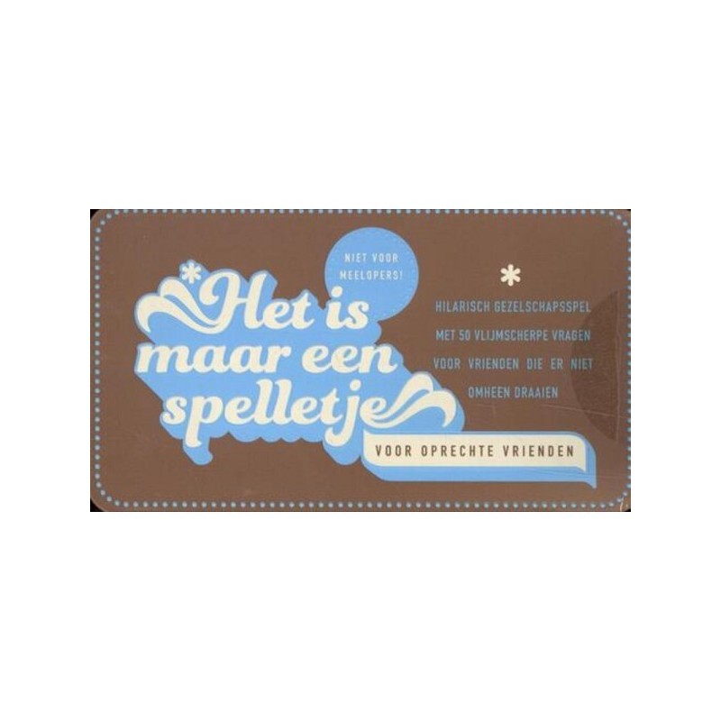 Het is maar een spelletje - Voor oprechte vrienden - Vraagspel in blik