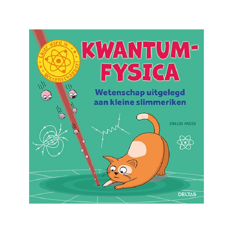 Deltas Kwantumfysica - Wetenschap uitgelegd aan kleine slimmeriken (5+)