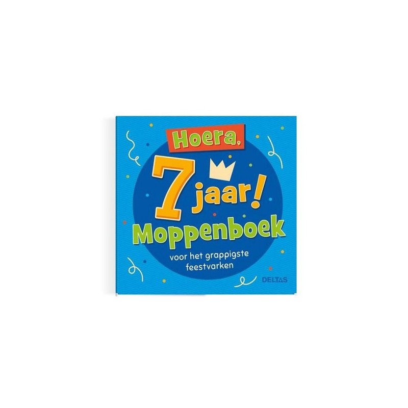 Deltas Hoera, 7 jaar! Moppenboek voor het grappigste feestvarken