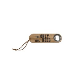 Ouvre-bouteille "Le seul outil dont j'ai besoin" bois 4,5x16x1cm