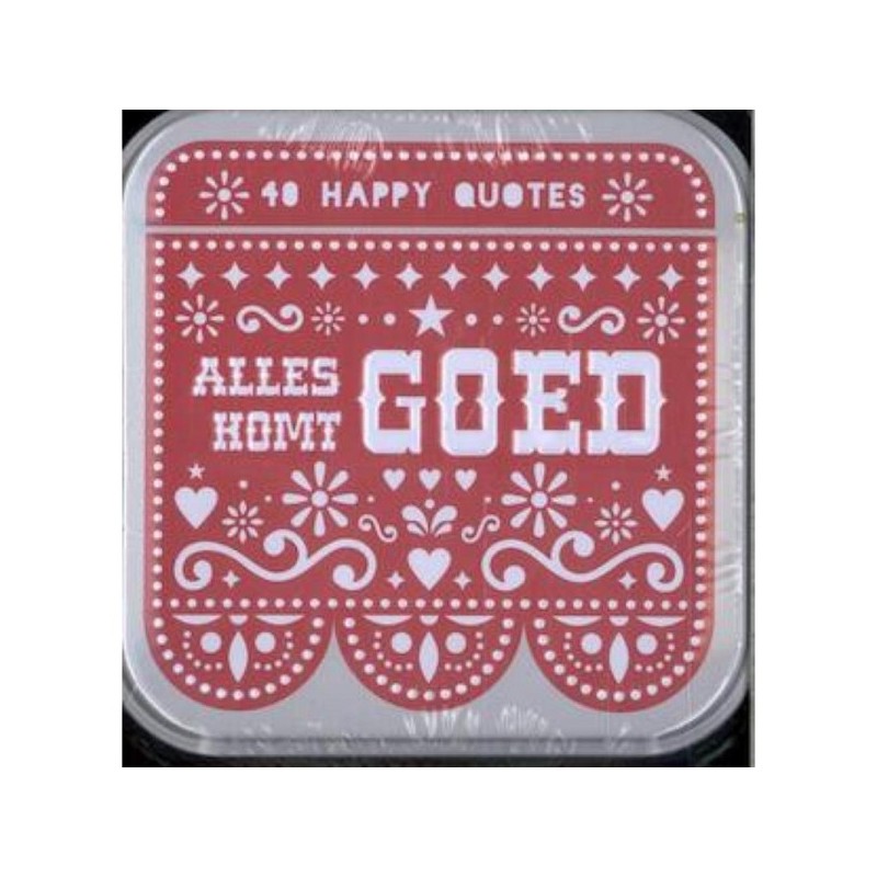 Happy quotes - Alles komt goed 40 Happy Quotes