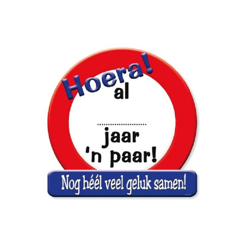 Huldeschild verkeersbord - al.....jaar een paar!