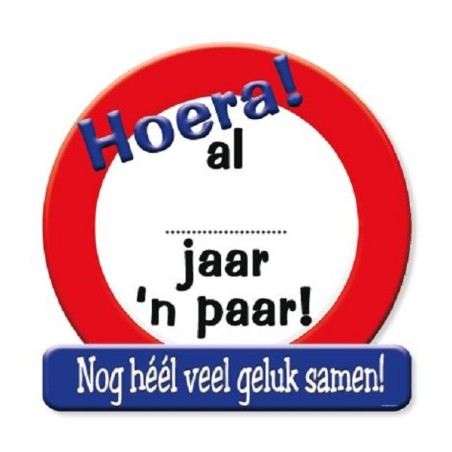 Huldeschild verkeersbord - al.....jaar een paar!